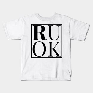 RUOK - BLACK Kids T-Shirt